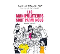 Les manipulateurs sont parmi nous - édition illustrée