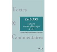 Les Manuscrits Economico-Philosophiques de 1844: Manuscrits économico-philosophiques de 1844 (Textes Et Commentaires)