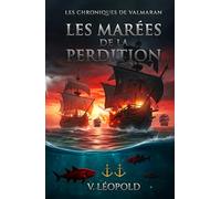 Les Marées de la Perdition : Les Chroniques de Valmaran - Tome 2 - Suite de la saga française PRIMÉE d'Aventure Maritime Épique !