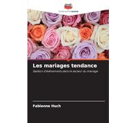 Les mariages tendance: Gestion d'événements dans le secteur du mariage
