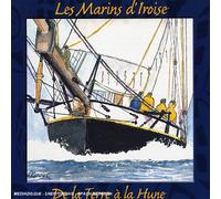 Les Marins D'Iroise - De La Terre A La Hune