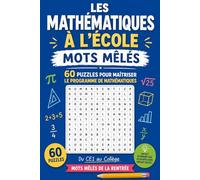 Les Mathématiques à l'École: Mots Mêlés | 60 Puzzles pour Maîtriser le Programme de Mathématiques (Mots Mêlés de la Rentrée)