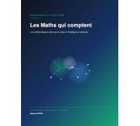 Les Maths qui comptent: Les mathématiques utiles pour la data et l'intelligence artificielle (Comprendre et pratiquer - Curiosité)