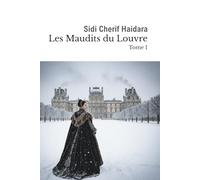 Les Maudits du Louvre: La saga des fils maudits de Catherine de Médicis (Les Valois d'Angoulême)