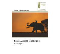 Les Maux de l'Afrique: l'Afrique