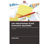 Les mécanismes d'une économie équitable: Un projet de distribution décentralisée du revenu de base universel