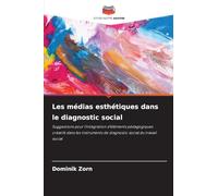 Les médias esthétiques dans le diagnostic social: Suggestions pour l'intégration d'éléments pédagogiques créatifs dans les instruments de diagnostic social du travail social