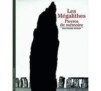 Les Mégalithes: Pierres de mémoire (Découvertes Gallimard - Archéologie)