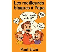 Les meilleures blagues à Papa (recueil de blagues hilarantes)
