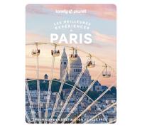 Les meilleures Expériences à Paris 2ed