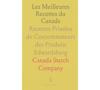 Les Meilleures Recettes du Canada: Recettes Primées de Consommateurs des Produits Edwardsburg