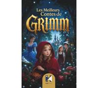 Les Meilleurs Contes de Grimm (Illustré): Une édition illustrée des plus célèbres contes des frères Grimm