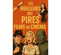 Les meilleurs des pires films du cinéma