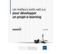 Les meilleurs outils web 2.0 pour développer un projet e-learning de Marie PRAT (2012) Broché