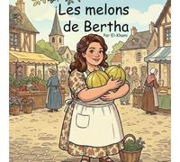 Les melons de Bertha (Les Contes d'El-Khami)