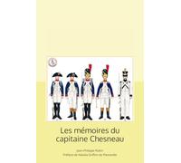 Les mémoires du capitaine Chesneau: Le capitaine Chesneau : un destin au coeur de l'Histoire