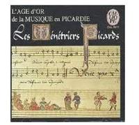 Les Menetriers Picards - L'age d'or de la Musique en Picardie