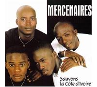 Les Mercenaires - Sauvons La Côte D'Ivoire
