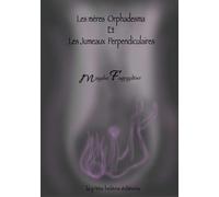 LES MÈRES ORPHADESMA ET LES JUMEAUX PERPENDICULAIRES