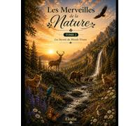 Les Merveilles de la Nature: Les secrets du Monde Vivant: 2