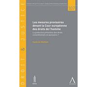 les mesures provisoires devant la cour européenne des droits de l'homme: LA PROTECTION PRÉVENTIVE DES DROITS CONVENTIONNELS EN PUISSANCE ?