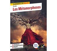 Les Métamorphoses: avec un groupement thématique « La métamorphose dans la littérature et dans les arts »: 9