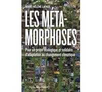 Les Métamorphoses. Pour un projet écologique et solidaire d'adaptation au changement climatique