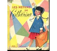 LES METIERS DE CATHERINE - LES ALBUMS ROSES / IMAGES DE JEANNE HIVES.