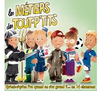 Les Metiers Des Tout P'Tits - Les Metiers Des Tout P'Tits