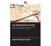 Les métonymies du musée: L'exégèse textuelle de la culture visuelle entre la théorie sémiotique et l'anthropologie postmoderne