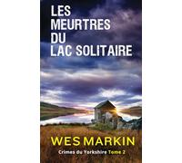 Les Meurtres du Lac Solitaire: Crimes du Yorkshire, Tome 2