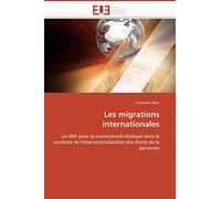 Les migrations internationales: un défi pour la souveraineté étatique dans le contexte de l'internationalisation des droits de la personne (Omn.Univ.Europ.)