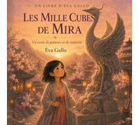 Les mille cubes de Mira: Une Histoire Illustrée Chaleureuse sur la Patience, la Précision et la Fierté du Travail Accompli - Un Conte Multiculturel pour Enfants de 3 à 8 Ans