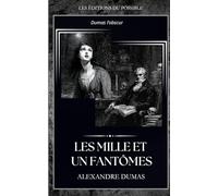 Les mille et un fantômes: Édition annotée et illustrée - Collection Dumas l'obscur