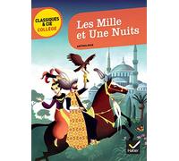 Les mille et une nuits/Anthologie (Classiques & Cie Collège (66)): suivi d'une enquête « Comment vivait-on au temps des califes ? »