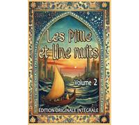 Les Mille et Une Nuits - Volume 2: Édition originale intégrale au format premium pour les élèves et tout public