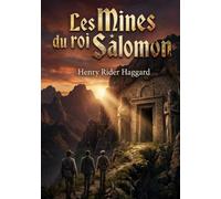 Les Mines du roi Salomon: À la recherche des trésors perdus de l'Afrique