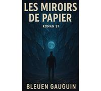 Les miroirs de papier: roman SF et fantastique
