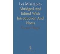 Les Misérables: Abridged And Edited With Introduction And Notes
