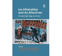 Les Misérables and Its Afterlives: Between Page, Stage, and Screen