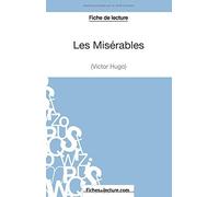 Les Misérables de Victor Hugo (Fiche de lecture): Analyse Complète De L'oeuvre by Sophie Lecomte (2014-12-09)