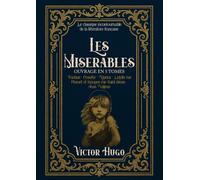 Les Misérables OUVRAGE EN 5 TOMES Fantine - Cosette - Marius - L'idylle rue Plumet et l'épopée rue Saint-Denis - Jean Valjean Le classique incontournable de la littérature française.