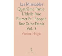 Les Misérables: Quatrième Partie; L'Idylle Rue Plumet Et l'Épopée Rue Saint-Denis