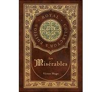 Les Misérables (Royal Collector's Edition) (Annotated) (Case Laminate Hardcover with Jacket)