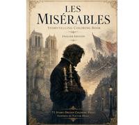 Les Misérables Storytelling Coloring Book for Adults and Teens: A Literary Coloring Journey Through the World of Victor Hugo (Literary Coloring Books for Adults & Teens)