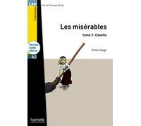Les Misérables tome 2: Cosette + audio download - LFF A2: Les Misérables tome 2 : Cosette - LFF A2 (Lire en français facile Classique A2)