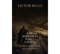 Les Misérables, Tome I : Fantine (Illustrated Edition): Texte intégral, 13 gravures originales et une introduction inédite
