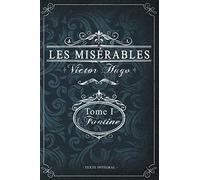 Les misérables Tome I - Fantine - Victor Hugo - Texte intégral: Édition illustrée | jean valjean | 359 pages Format 15,24 cm x 22,86 cm