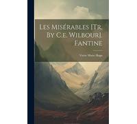 Les Misérables [tr. By C.e. Wilbour]. Fantine