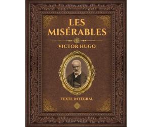 Les Misérables - Victor Hugo: Édition collector Intégrale - Grand Format - Texte intégral - Tomes 1 à 5 - Annotée d'une biographie détaillée